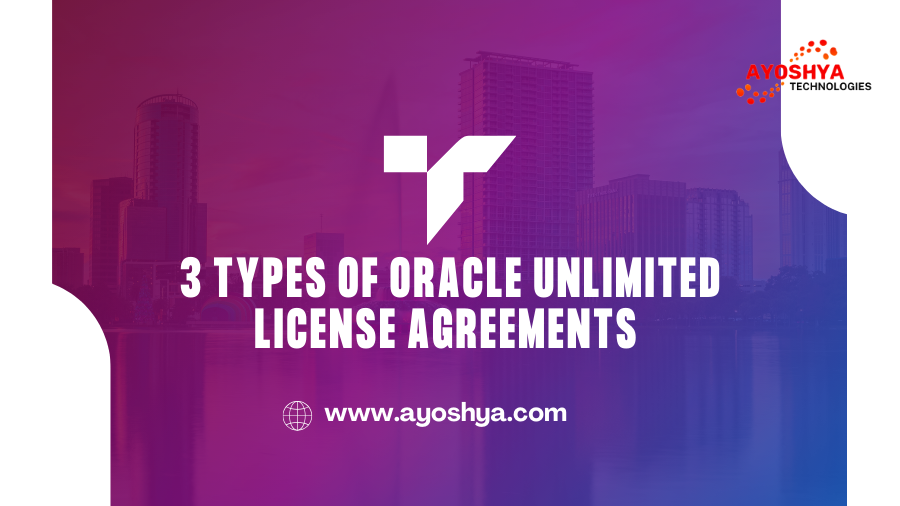 TYPES OF ORACLE UNLIMITED LICENSE