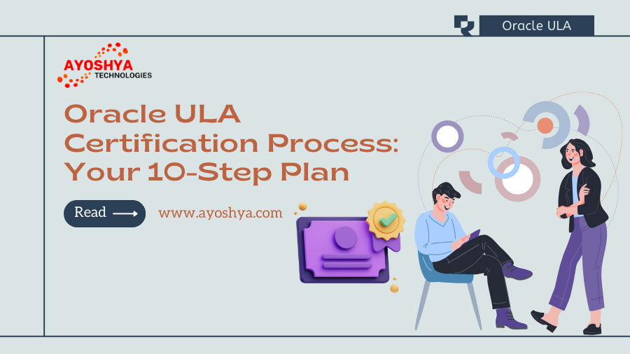 Oracle ULA Certification Process: Your 10 Step Plan