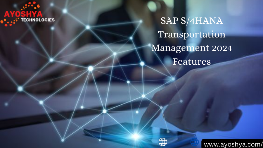SAP S/4HANA Transportation Management 2024 Features